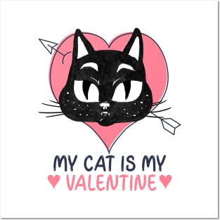 My Cat is my Valentine Posters and Art